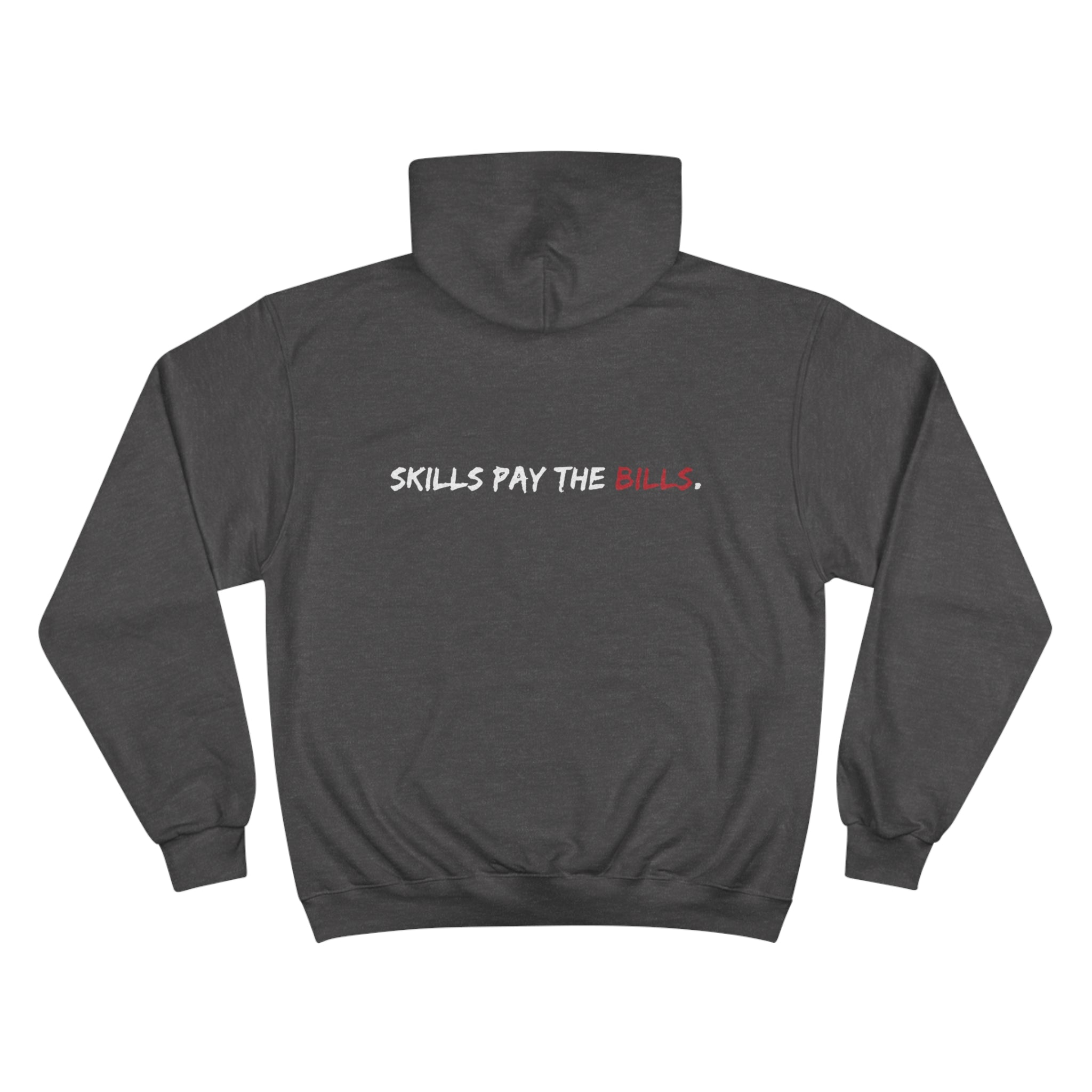 Skills Pay the Bills Premium Champion Hoodie